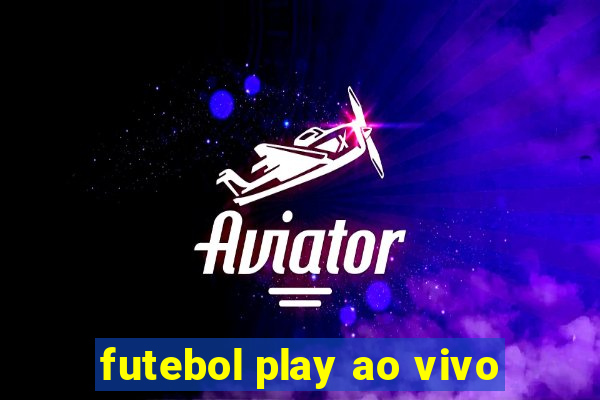 futebol play ao vivo